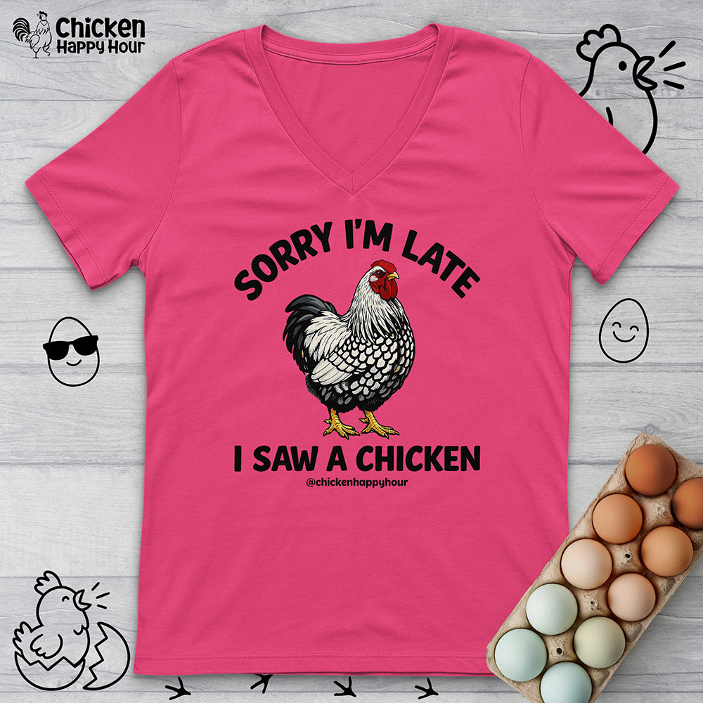 Sorry I'm Late I Saw A Chicken V-Neck Tee