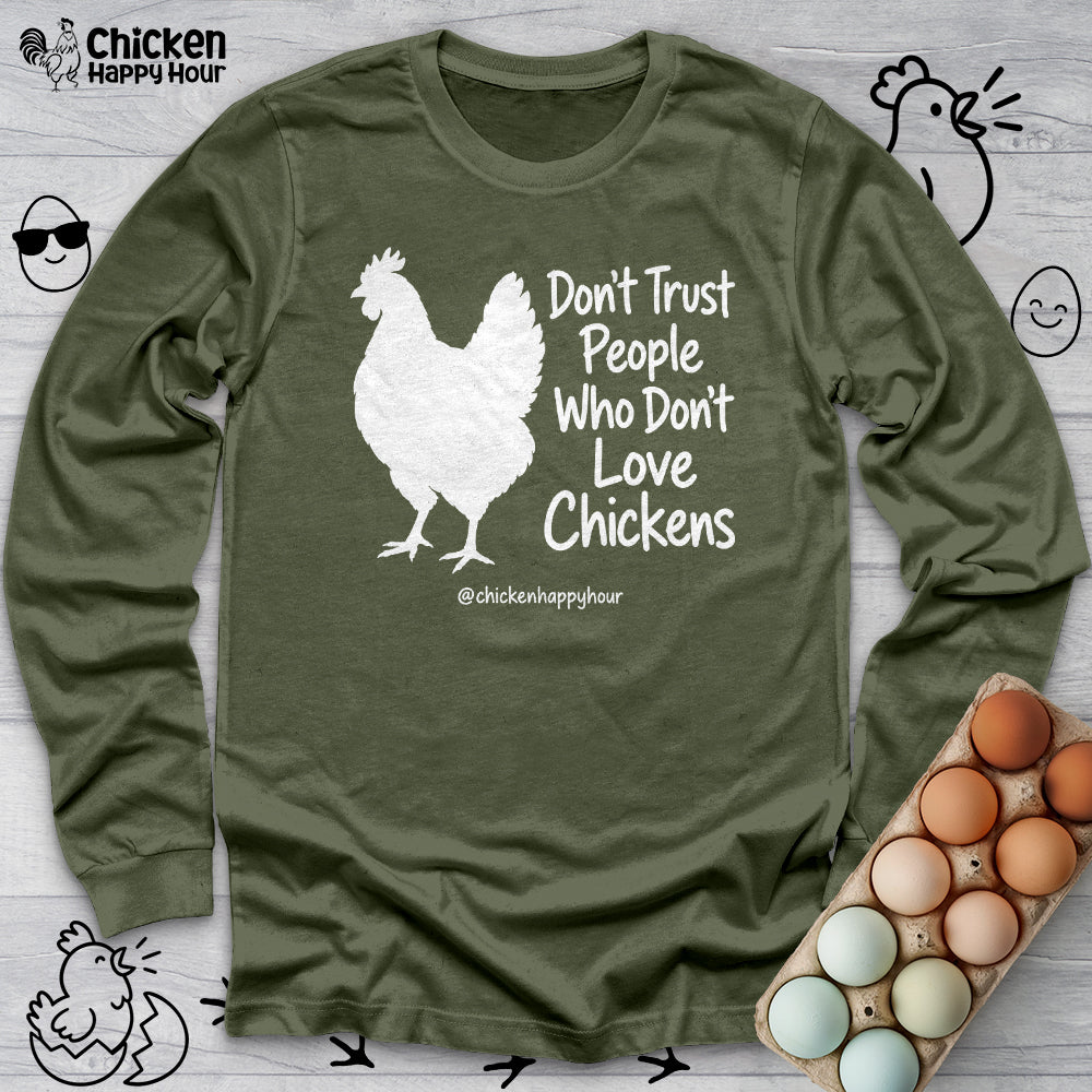 Who Don't Love Chickens Long Sleeve