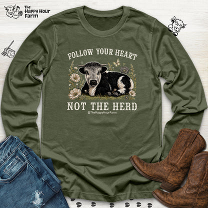Follow Your Heart Not the Herd Long Sleeve