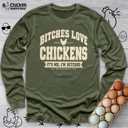 Bitches Love Chickens Long Sleeve