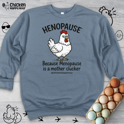 Henopause™ Because Sweatshirt