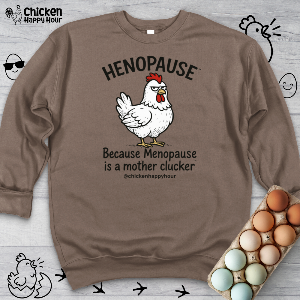Henopause™ Because Sweatshirt