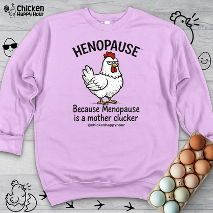 Henopause™ Because Sweatshirt