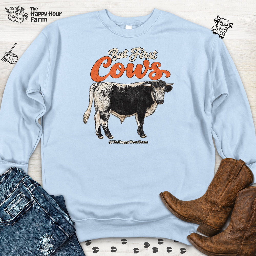 But First Cows  Sweatshirt