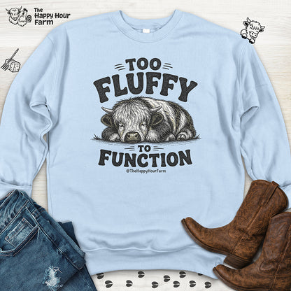 Too Fluffy to Function Sweatshirt