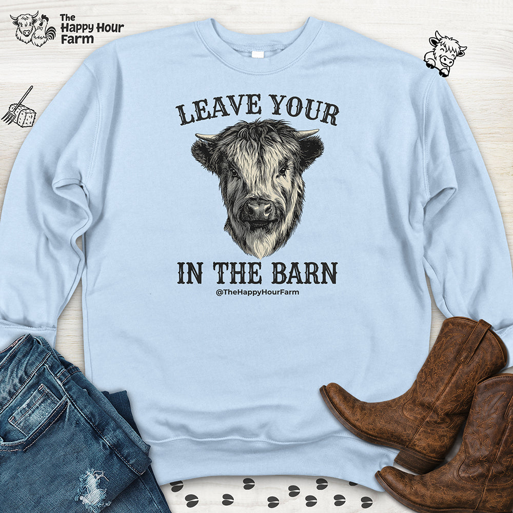Leave Your Bull  in the Barn Sweatshirt