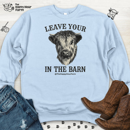 Leave Your Bull  in the Barn Sweatshirt