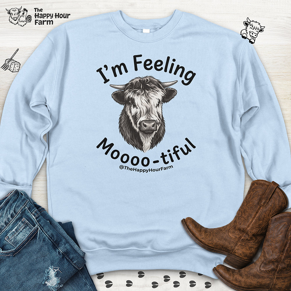 I'm Felling Moooo-tiful Sweatshirt
