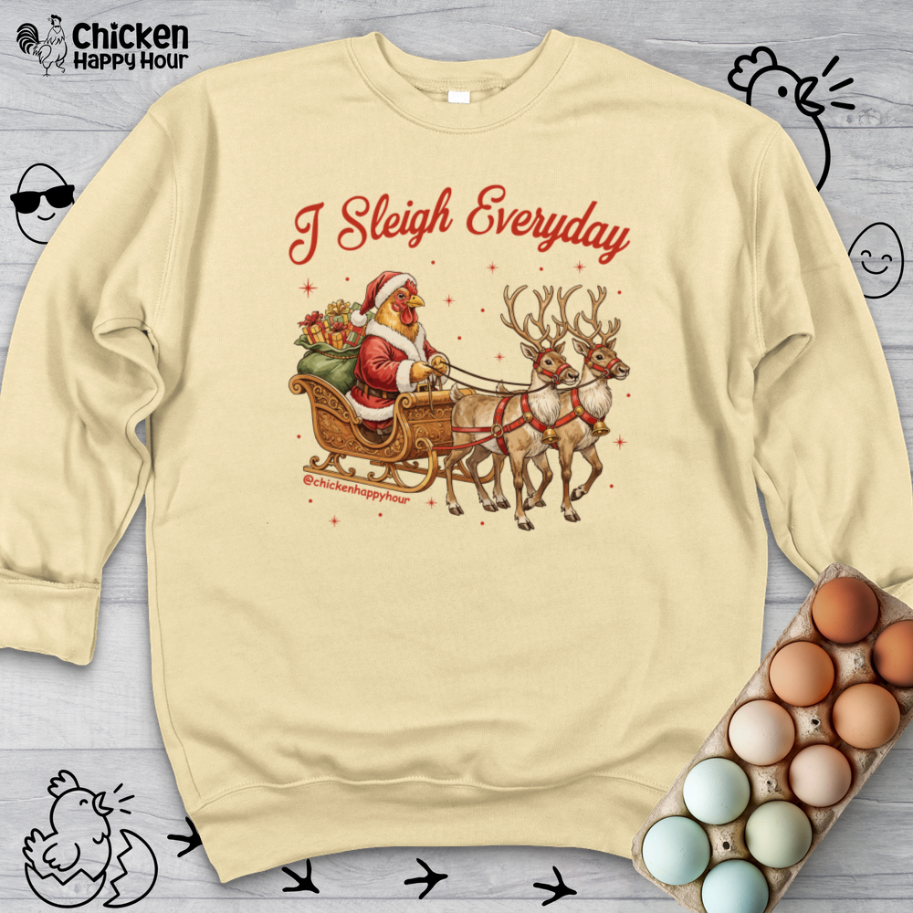 I Sleigh Everyday Sweatshirt