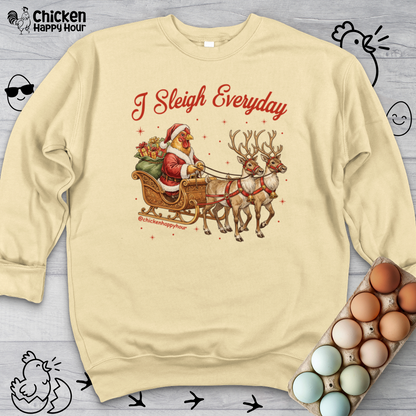 I Sleigh Everyday Sweatshirt