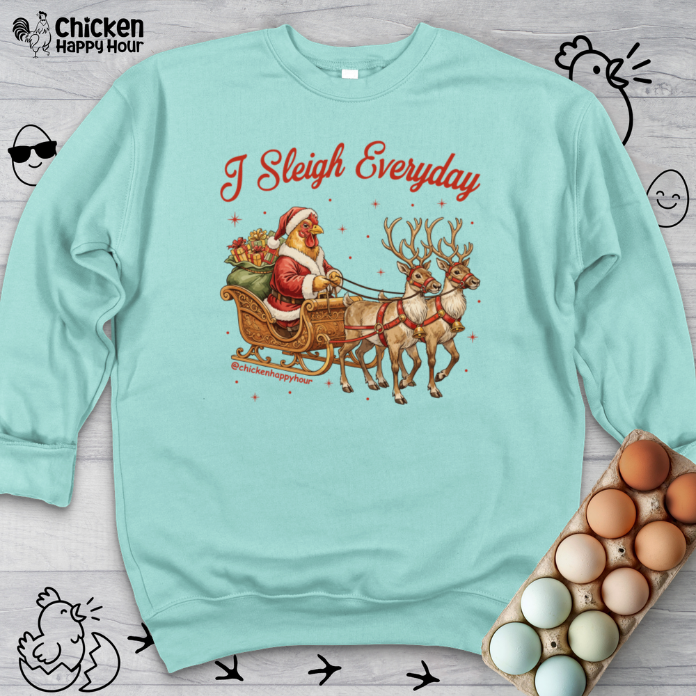 I Sleigh Everyday Sweatshirt