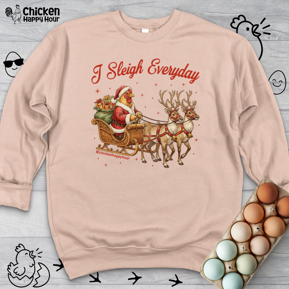 I Sleigh Everyday Sweatshirt