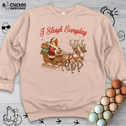 I Sleigh Everyday Sweatshirt