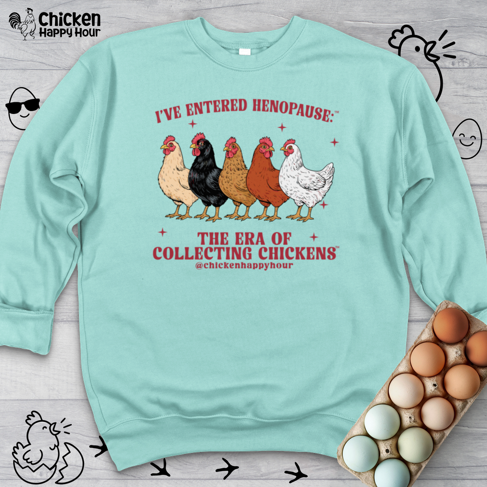 I’ve Entered Henopause™ Sweatshirt