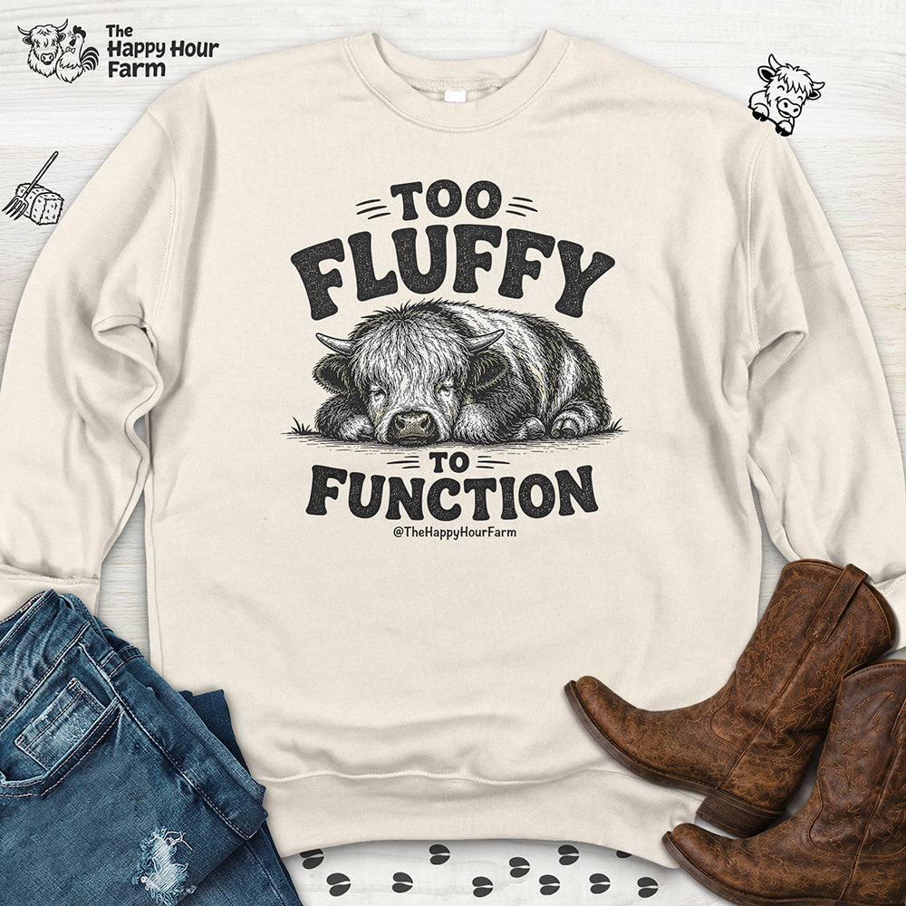Too Fluffy to Function Sweatshirt