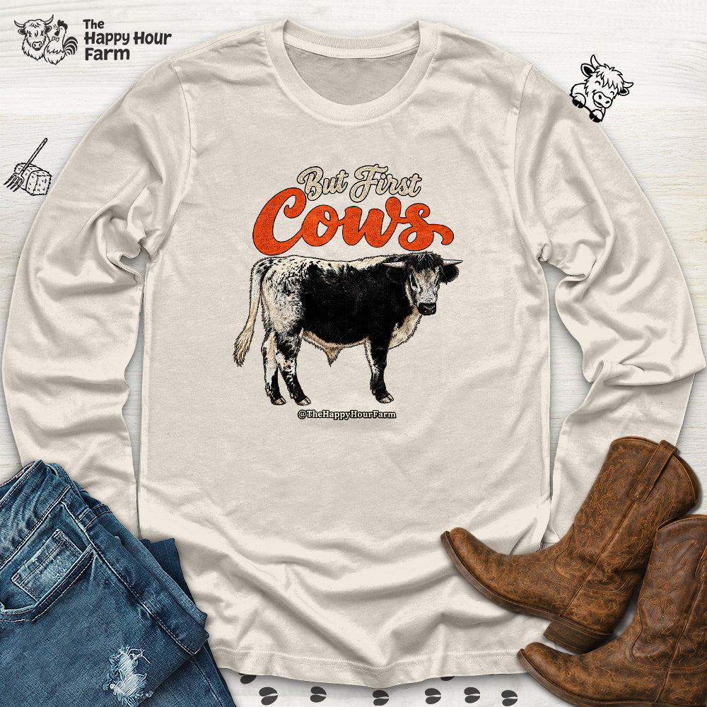 But First Cows Long Sleeve