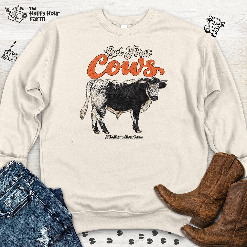But First Cows  Sweatshirt