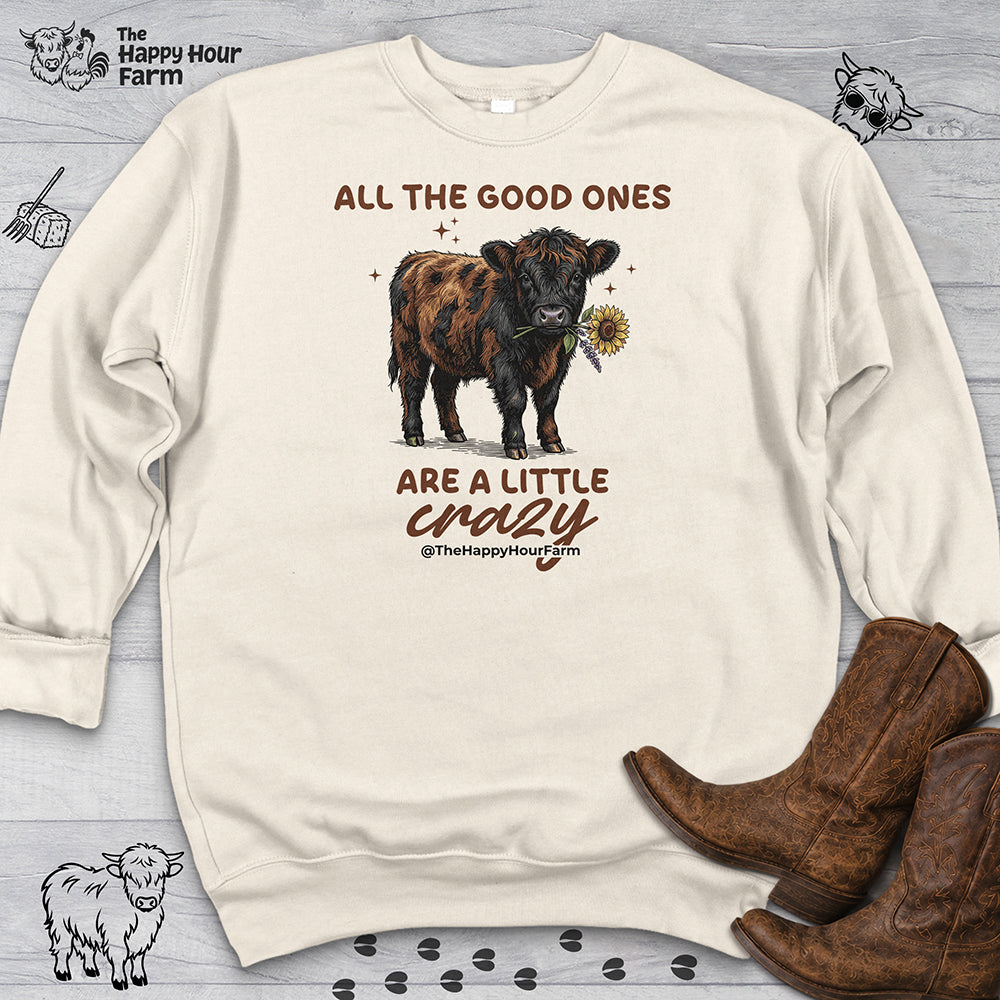 All the Good Ones Are a Little Crazy  Sweatshirt