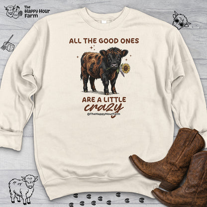 All the Good Ones Are a Little Crazy  Sweatshirt