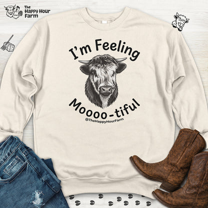 I'm Felling Moooo-tiful Sweatshirt
