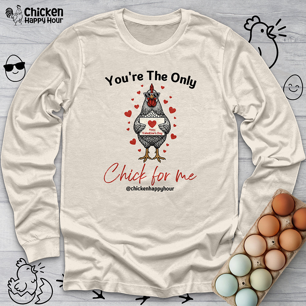 You're the Only Chick for Me Long Sleeve