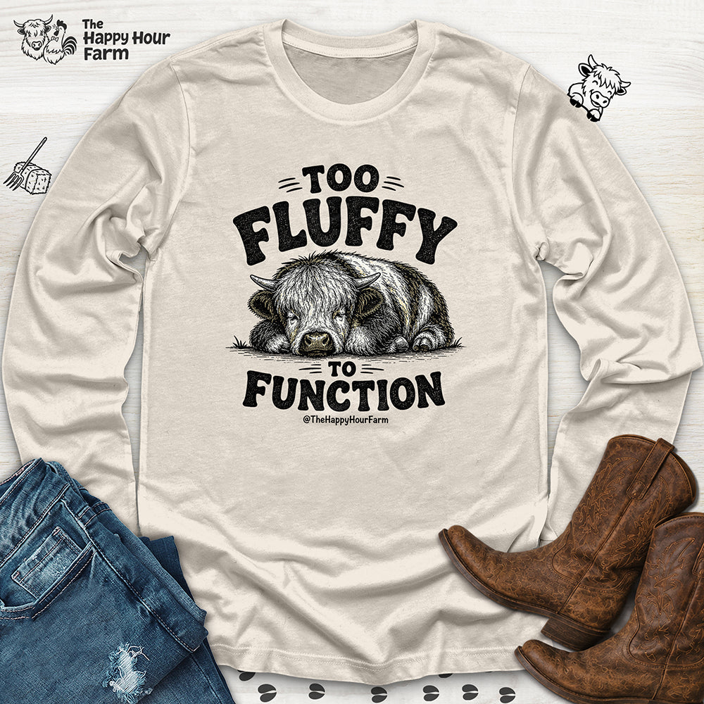 Too Fluffy to Function Long Sleeve