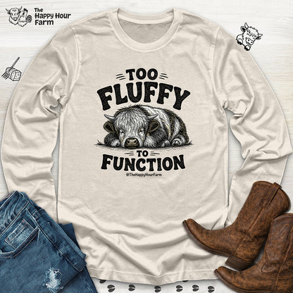 Too Fluffy to Function Long Sleeve