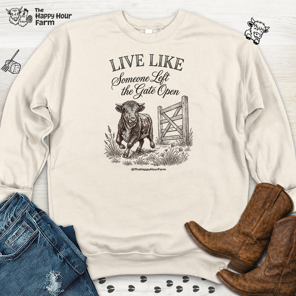Live Like Someone Left the Gate Open Sweatshirt