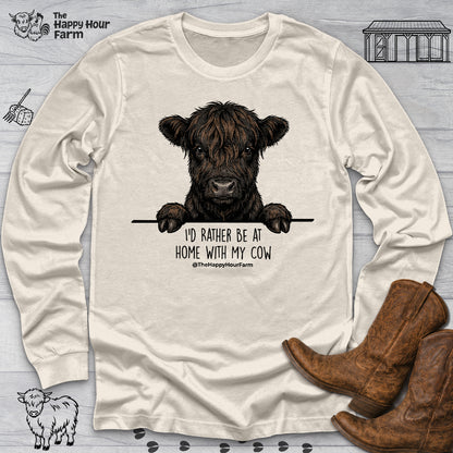 I'd Rather Be at Home With My Cow Long Sleeve