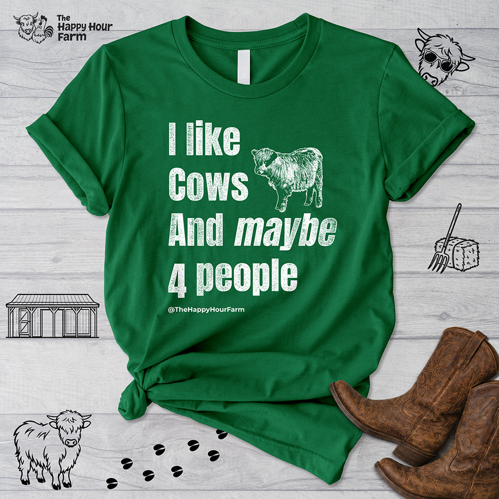 I Like Cows and Maybe 4 People Unisex Tee