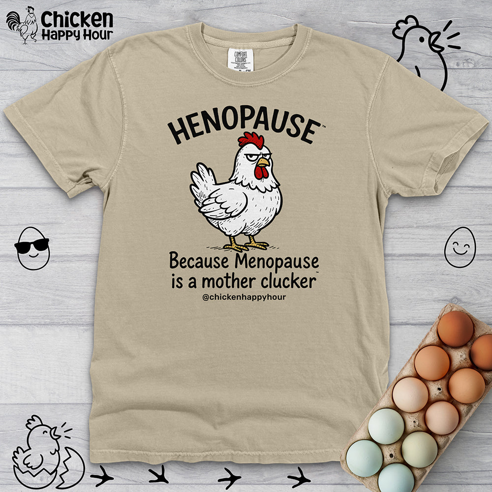 Henopause™ Because  Unisex Comfort Colors Tee