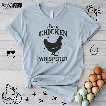 I'm A Chicken Whisperer Unisex Tee