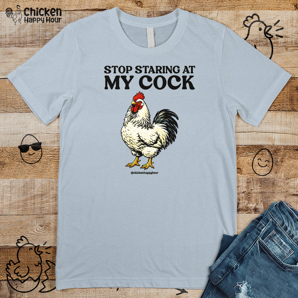 Stop Staring At My Cock Unisex Tee