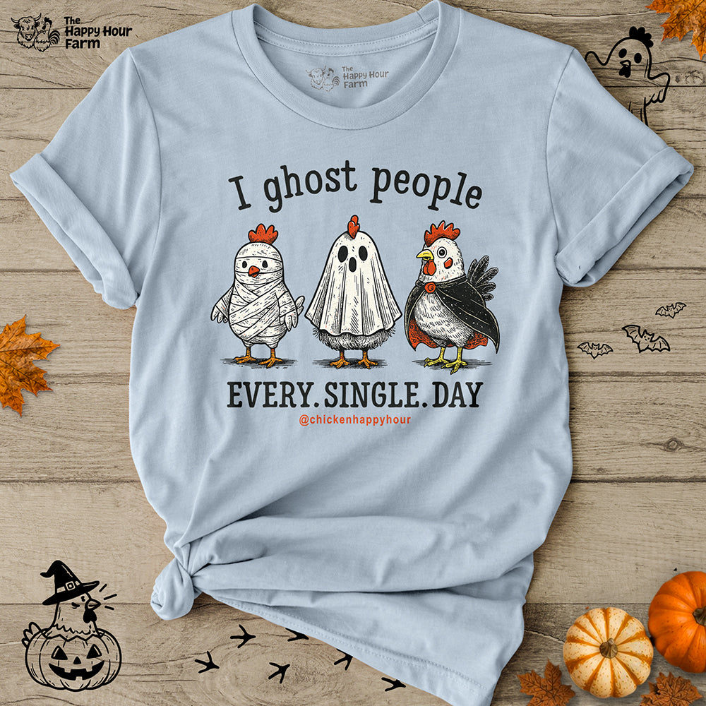 I Ghost People Every Day Unisex Tee