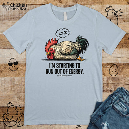 I’m Starting to Run Out of Energy Unisex Tee