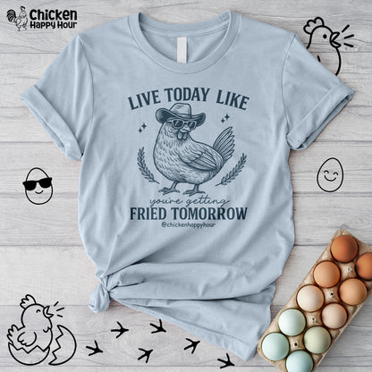 Live Today Like Unisex Tee
