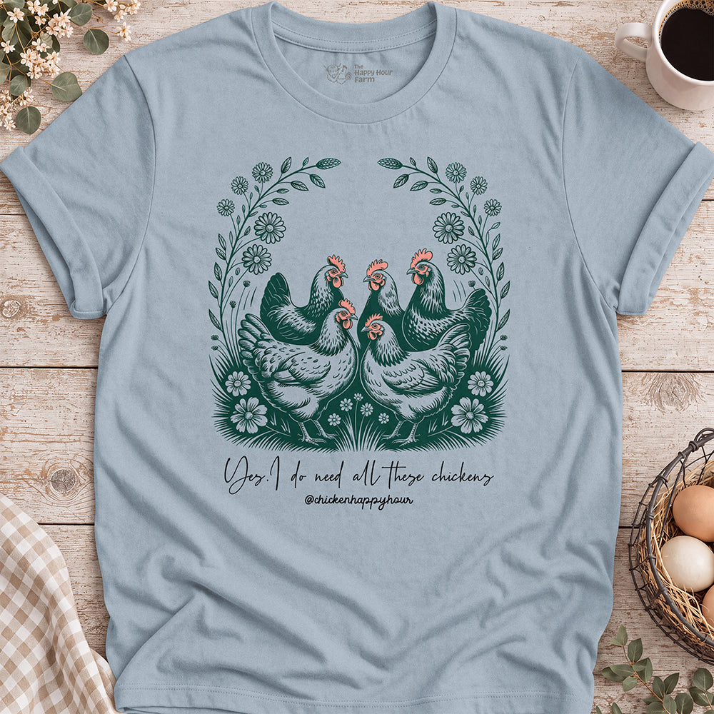 Yes. I Do Need All These Chickens Unisex Tee