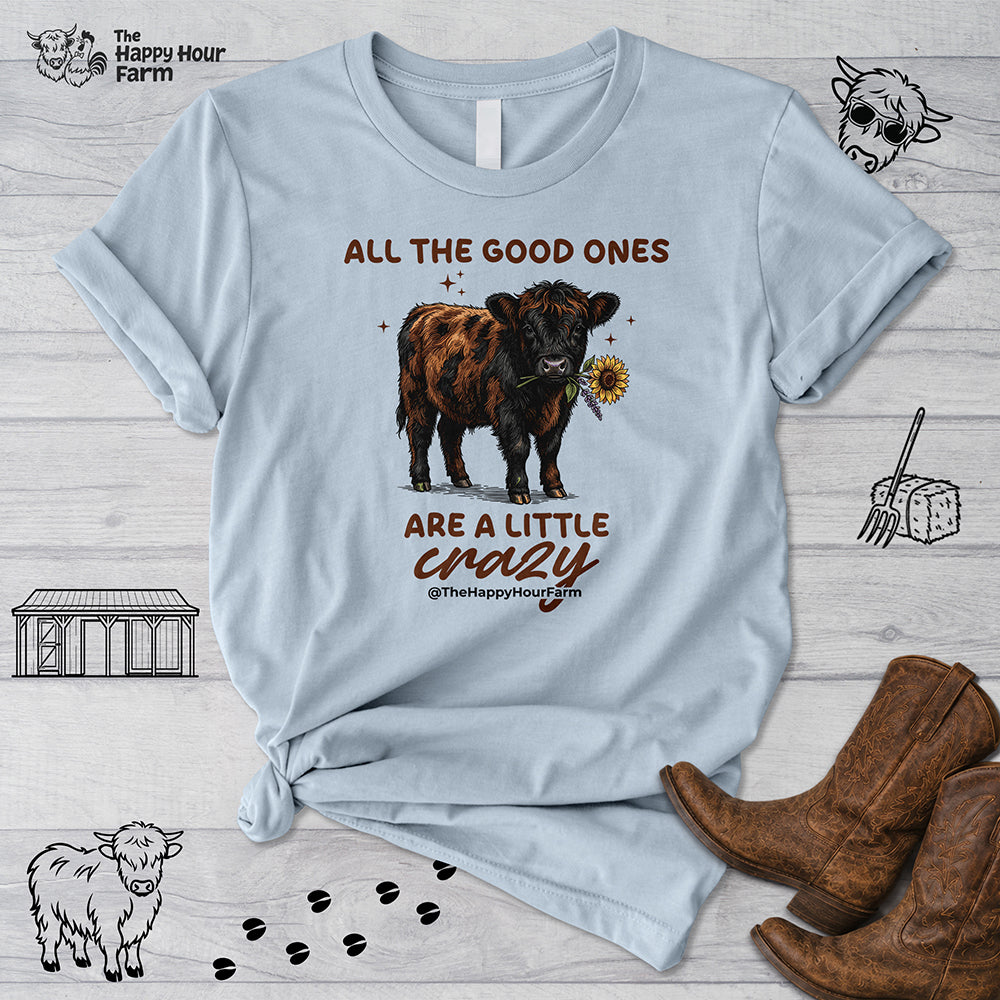 All the Good Ones Are a Little Crazy Unisex Tee