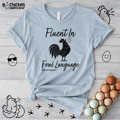 Fluent in Fowl Language 2 Unisex Tee