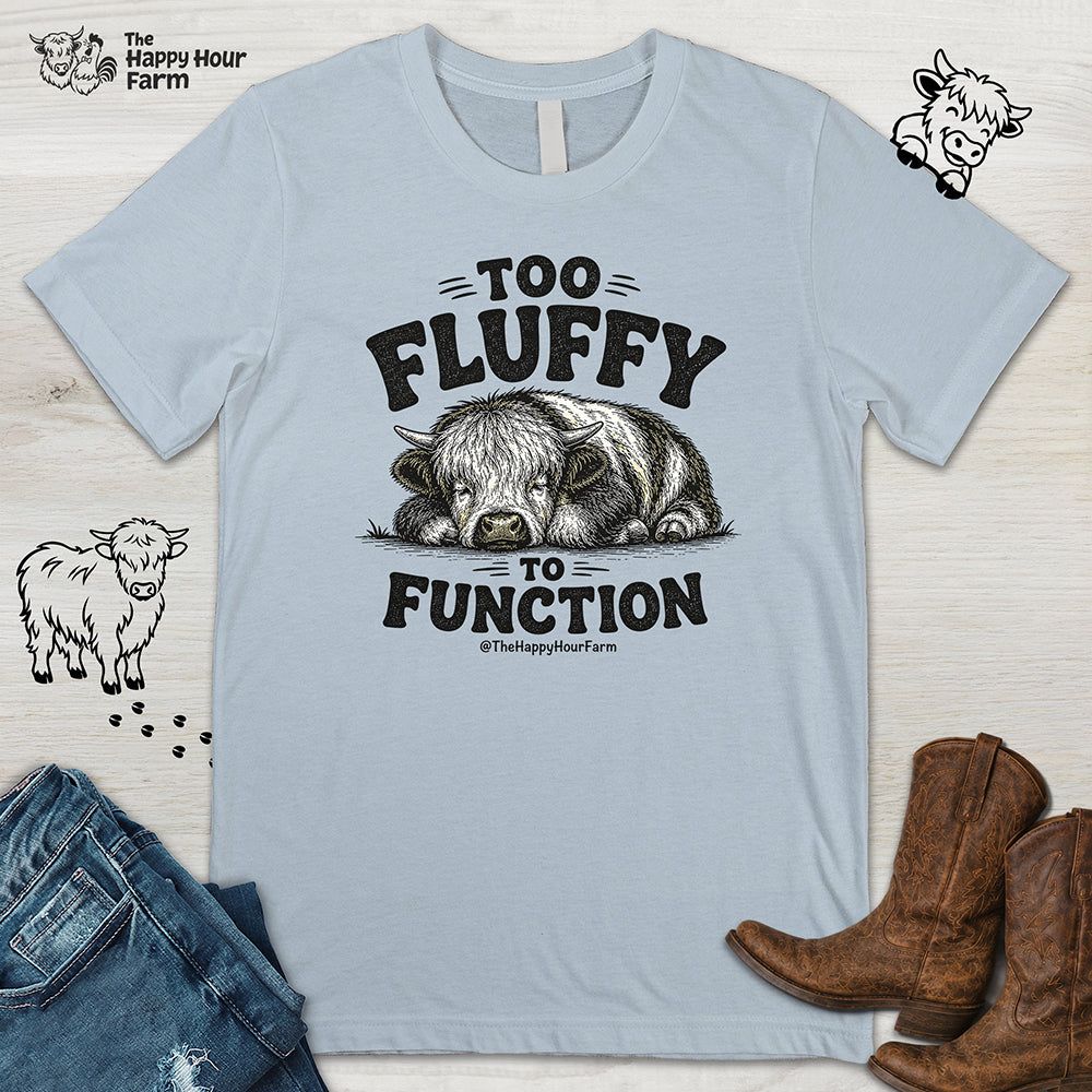 Too Fluffy to Function Unisex Tee