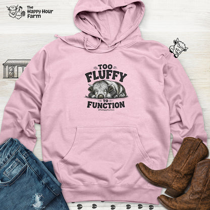 Too Fluffy to Function Hooded Sweatshirt