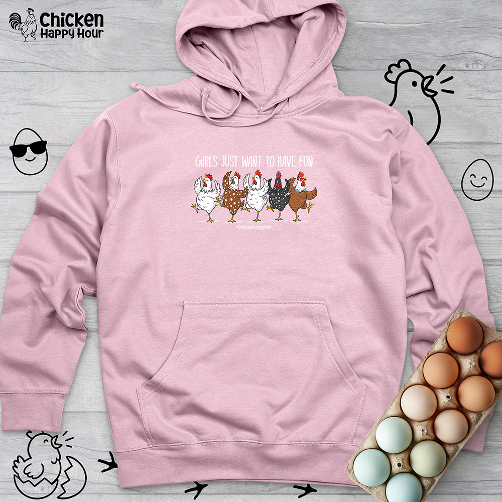 Girls Just Want To Have Fun Hooded Sweatshirt