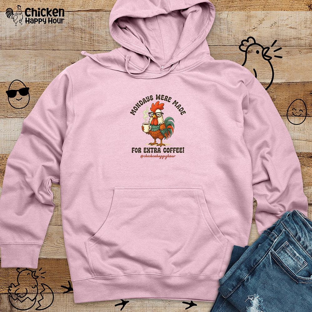 Mondays were Made for Extra Coffee Hooded Sweatshirt