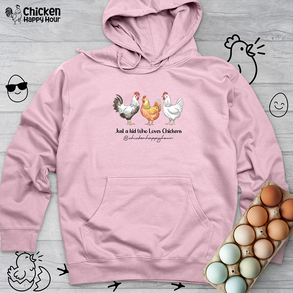 Just a kid Who Loves Chickens Hooded Sweatshirt