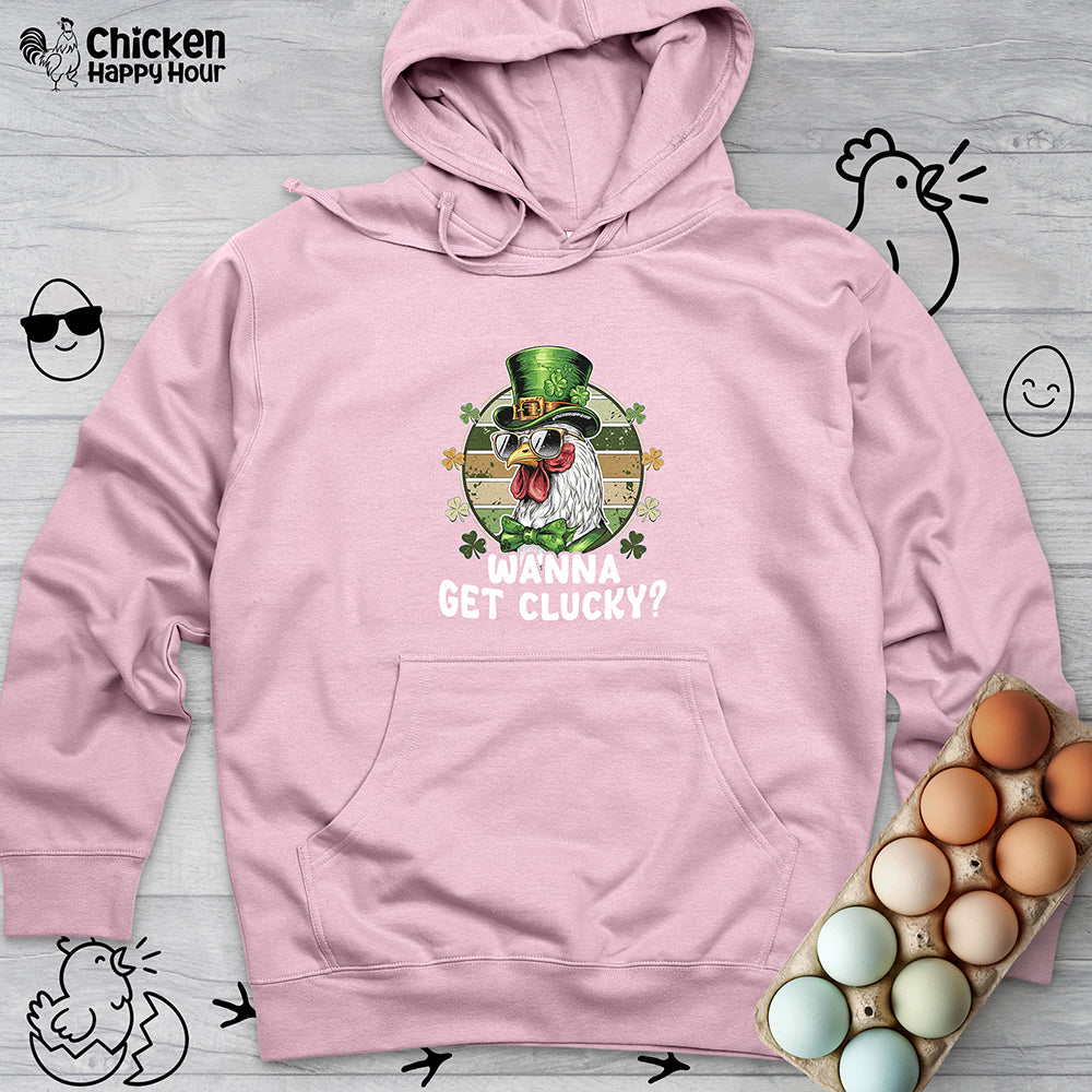 Wanna Get Clucky Hooded Sweatshirt