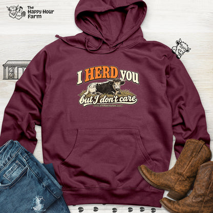 I HERD You Hooded Sweatshirt