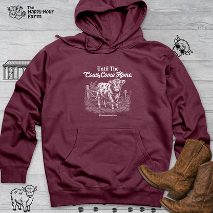 Until The Cows Come Home Hooded Sweatshirt