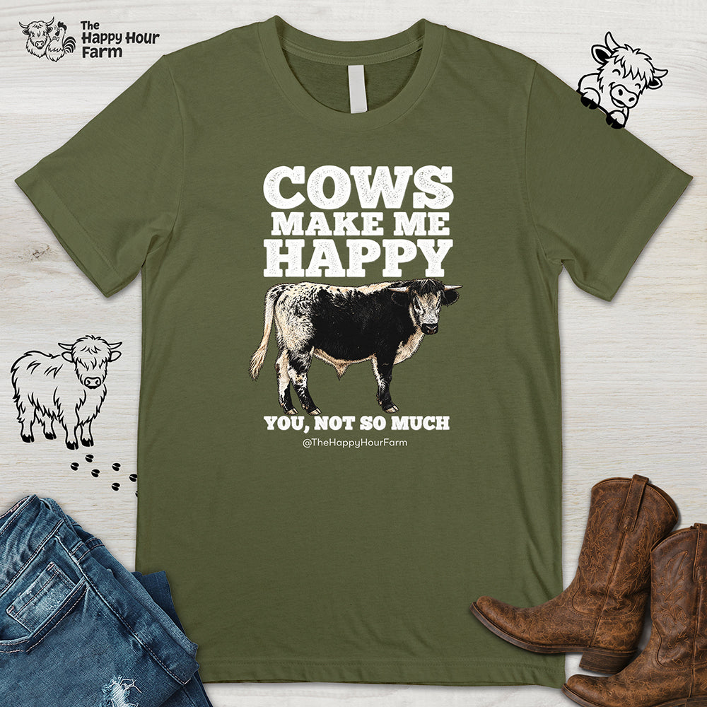 Cows Make Me Happy, You Not So Much Unisex Tee