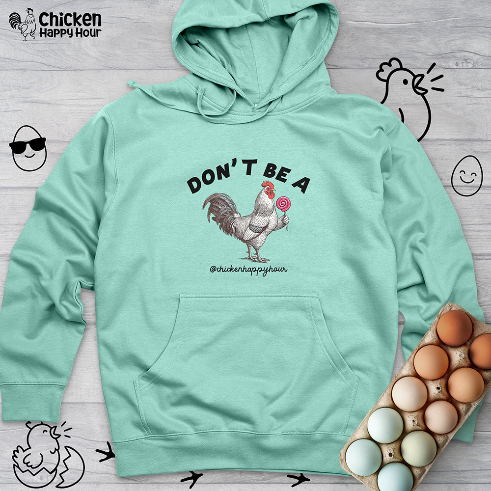 Don't Be A Hooded Sweatshirt