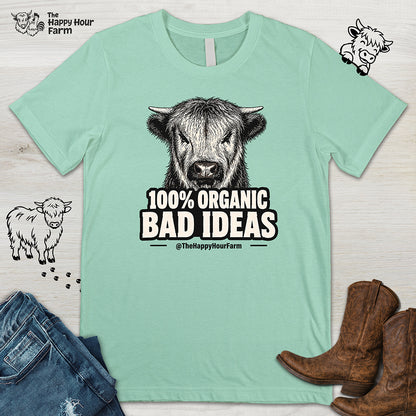 100% Organic Bad Ideas Unisex Tee